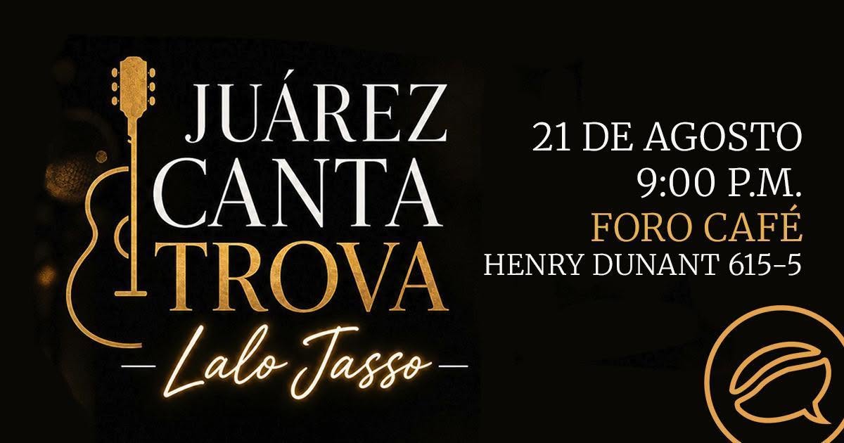 Juárez Canta Trova: Lalo Jasso
